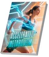 Accelerated Metabolism