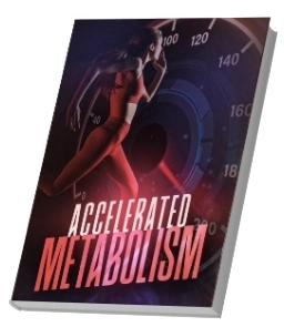 Bonus #2 Accelerated Metabolism